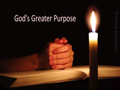 God’s Greater Purpose